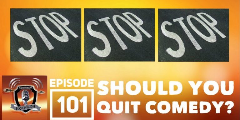 how to quit comedy