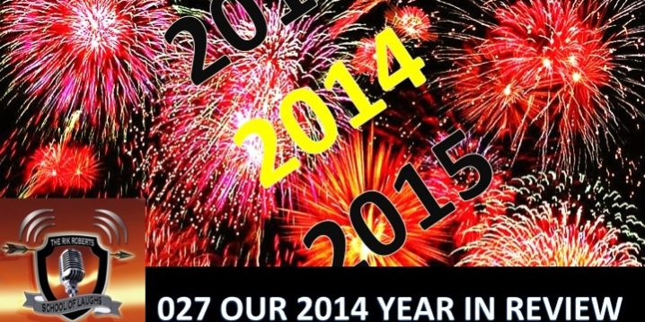 2014 Year in review school of laughs podcast 2014 Year in review school of laughs podcast