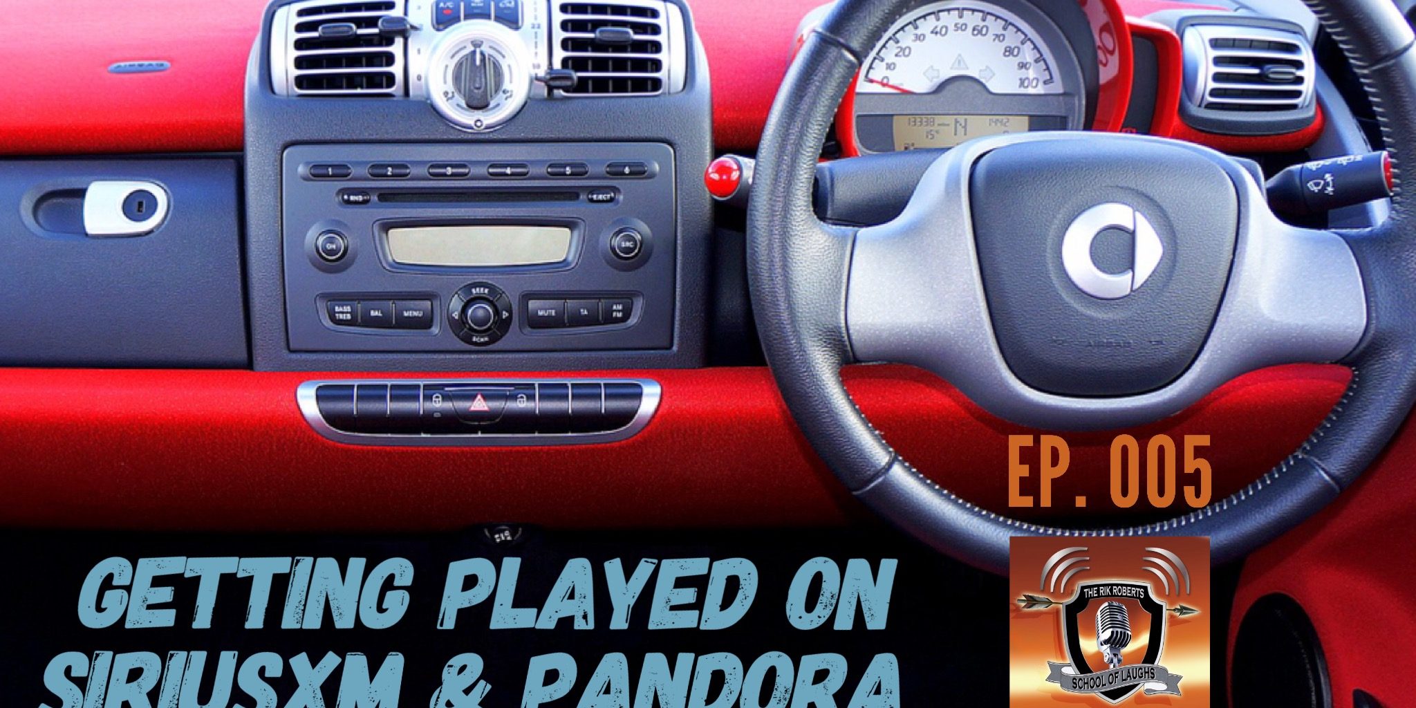 GET PLAYED ON SIRIUSXM, PANDORA [EP. 005] School of Laughs Rik Roberts