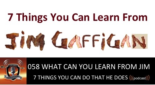 7 thing you can learn from JIM-GAFFIGAN