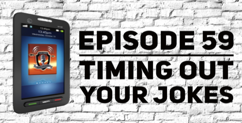 Timing out your jokes Timing out your jokes