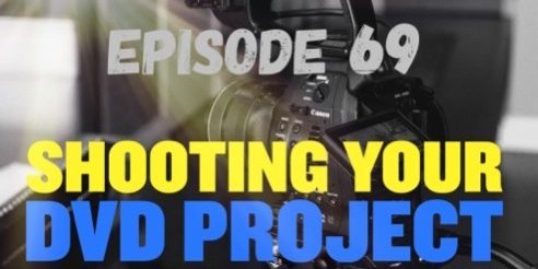 Shooting a DVD Project