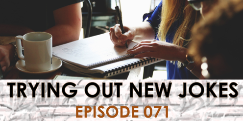 TRYING-OUT-NEW-JOKES TRYING-OUT-NEW-JOKES