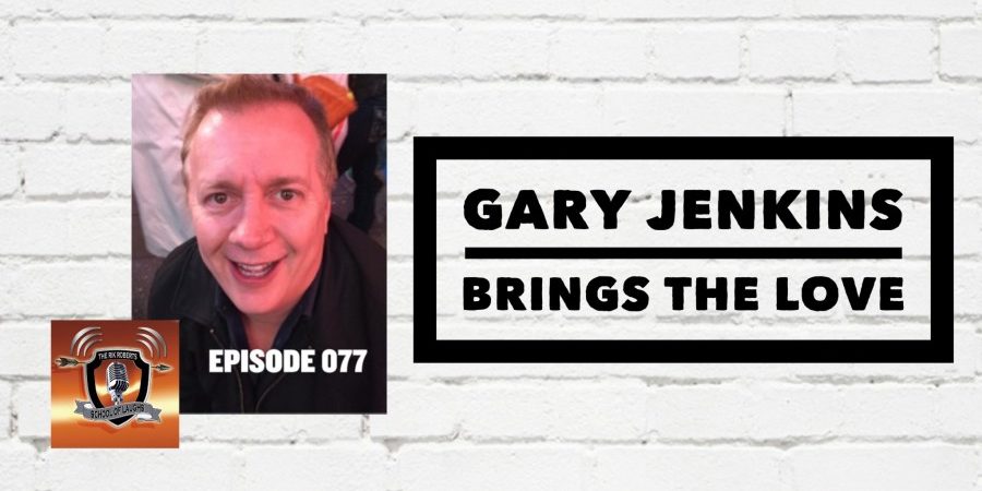 GARY JENKINS BRINGS THE LOVE (podcast)