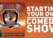 starting your own comedy show