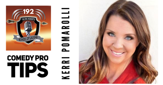 Comedy Pro Tips Kerri Pomarolli